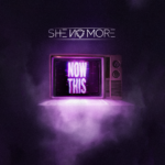 She No More presenta ‘Now This’