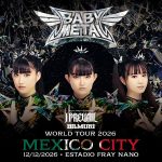 BABYMETAL REGRESA A MÉXICO EN 2026 CON SU SHOW MÁS GRANDE HASTA AHORA