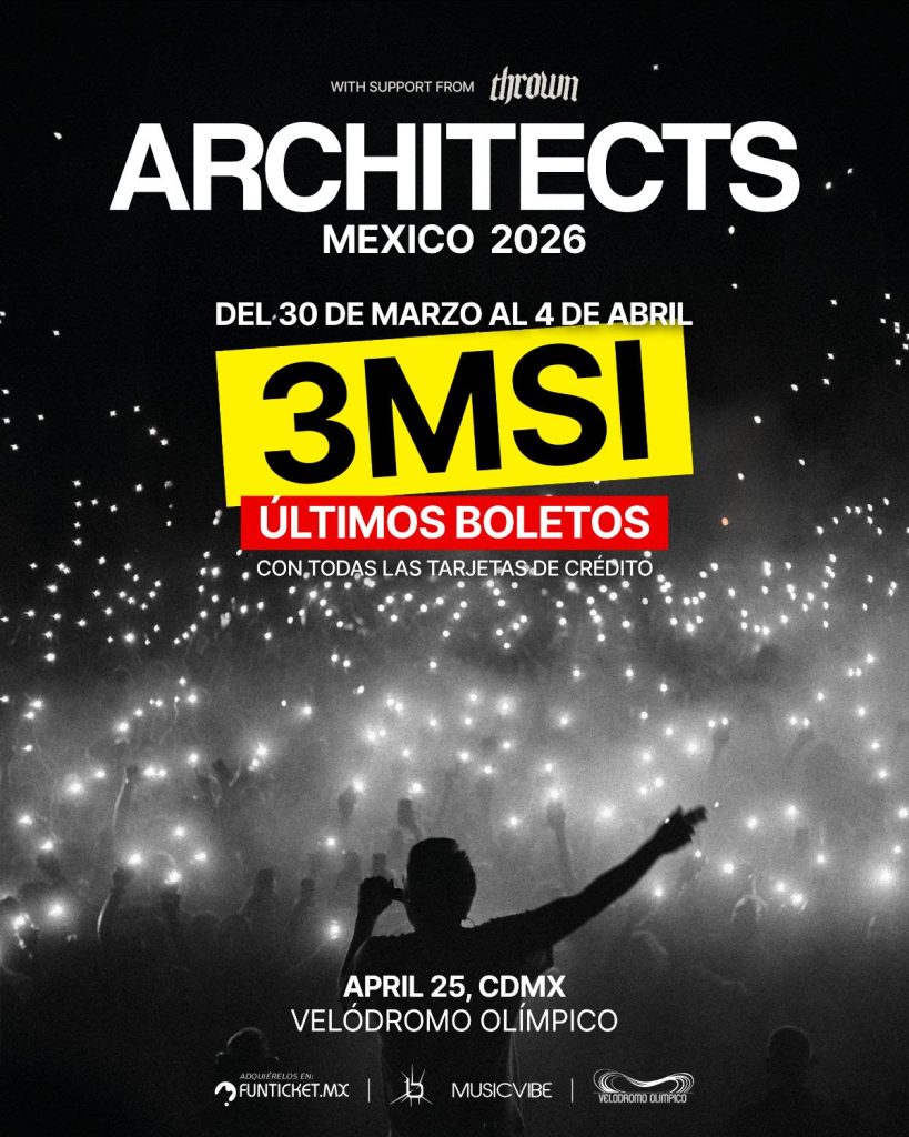 ARCHITECTS ESTÁ A PUNTO DE SACUDIR LA CDMX: ÚLTIMOS BOLETOS PARA SU REGRESO